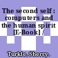 The second self : computers and the human spirit [E-Book] /