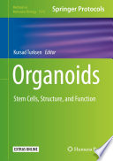 Organoids [E-Book] : Stem Cells, Structure, and Function  /
