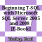 Beginning T-SQL with Microsoft SQL Server 2005 and 2008 / [E-Book]