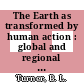The Earth as transformed by human action : global and regional changes in the biosphere over the past 300 years /
