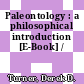 Paleontology : a philosophical introduction [E-Book] /
