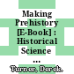 Making Prehistory [E-Book] : Historical Science and the Scientific Realism Debate /