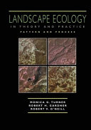 Landscape ecology in theory and practice : pattern and process /