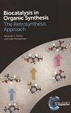 Biocatalysis in organic synthesis : the retrosynthesis approach /