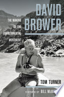 David Brower : the making of the environmental movement [E-Book] /