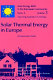 Solar thermal energy in Europe : An assessment study /