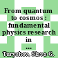 From quantum to cosmos : fundamental physics research in space [E-Book] /