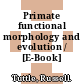 Primate functional morphology and evolution / [E-Book]