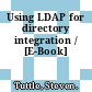 Using LDAP for directory integration / [E-Book]