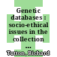 Genetic databases : socio-ethical issues in the collection and use of DNA [E-Book] /