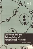 Genomics and the reimagining of personalized medicine /