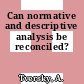 Can normative and descriptive analysis be reconciled?
