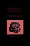 Ten problems of consciousness : a representational theory of the phenomenal mind /