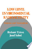 Low-level environmental radioactivity : sources and evaluation /