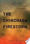The Chinchaga firestorm : when the moon and sun turned blue [E-Book] /