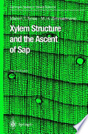 Xylem structure and the ascent of sap /
