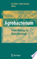 Agrobacterium: From Biology to Biotechnology [E-Book] /
