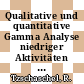 Qualitative und quantitative Gamma Analyse niedriger Aktivitäten nach der Graukeilmethode [E-Book] /