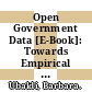 Open Government Data [E-Book]: Towards Empirical Analysis of Open Government Data Initiatives /