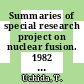 Summaries of special research project on nuclear fusion. 1982 : Apr. 1982 - March 1983.