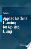 Applied Machine Learning for Assisted Living [E-Book] /