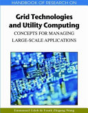 Handbook of research on grid technologies and utility computing : concepts for managing large-scale applications /