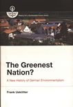 The greenest nation? : a new history of German environmentalism /