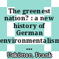 The greenest nation? : a new history of German environmentalism [E-Book] /
