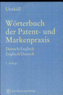 Wörterbuch der Patent- und Markenpraxis : deutsch - englisch, englisch - deutsch /