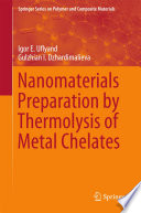 Nanomaterials Preparation by Thermolysis of Metal Chelates [E-Book] /
