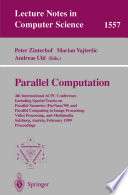 Parallel Computation [E-Book] : 4th International ACPC Conference Including Special Tracks on Parallel Numerics (ParNum’99) and Parallel Computing in Image Processing, Video Processing, and Multimedia Salzburg, Austria, February 16–18, 1999 Proceedings /