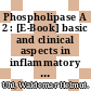 Phospholipase A 2 : [E-Book] basic and clinical aspects in inflammatory diseases /