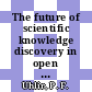 The future of scientific knowledge discovery in open networked environments : summary of a workshop [E-Book] /