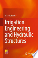Irrigation Engineering and Hydraulic Structures [E-Book] /
