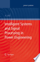 Intelligent Systems and Signal Processing in Power Engineering [E-Book] /