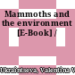 Mammoths and the environment [E-Book] /