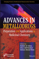 Advances in metallodrugs : preparation and applications in medicinal chemistry [E-Book] /