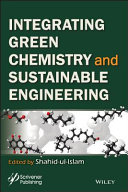 Integrated green chemistry and sustainable engineering [E-Book] /