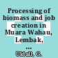 Processing of biomass and job creation in Muara Wahau, Lembak, Sangkulirang /