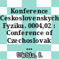 Konference Ceskoslovenskych Fyziku. 0004,02 : Conference of Czechoslovak Physicists. 0004,02 : Liberec, 18.08.75-22.08.75.