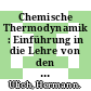 Chemische Thermodynamik : Einführung in die Lehre von den chemischen Affinitäten und Gleichgewichten.