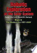 Robotic exploration of the solar system Part 3. Wows and woes 1997-2003 [E-Book] /