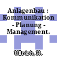 Anlagenbau : Kommunikation - Planung - Management.