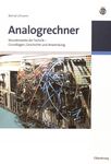 Analogrechner : Wunderwerke der Technik - Grundlagen, Geschichte und Anwendung /