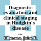 Diagnostic evaluation and clinical staging in Hodgkin's disease : usefulness and problems of the Ann Arbor staging classification in primary staging and staging in relapse : [E-Book]
