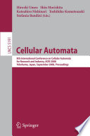 Cellular automata [E-Book] : 8th International Conference on Cellular Aotomata for Reseach and Industry, ACRI 2008, Yokohama, Japan, September 23-26, 2008 : proceedings /