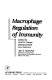 Macrophage regulation of immunity : Regulatory role of macrophages in immunity: conference : Augusta, MI, 12.03.79-14.03.79.