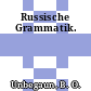 Russische Grammatik.