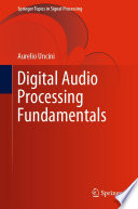 Digital Audio Processing Fundamentals [E-Book] /