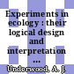 Experiments in ecology : their logical design and interpretation using analysis of variance /